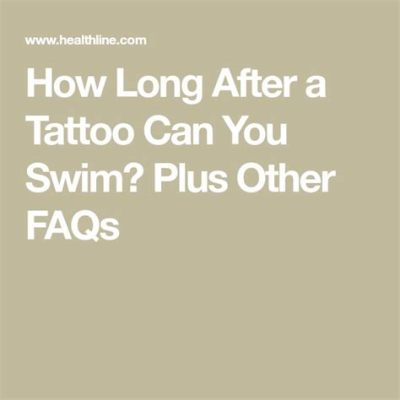 How Long Can I Swim After Tattoo: Exploring the Intersection of Art and Aquatic Adventures